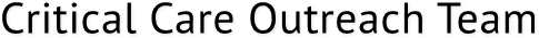 Critical Care Outreach Team Critical Care Outreach Team